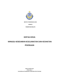 Kertas cadangan bagi sesebuah program latihan untuk sesebuah syarikat. Kertas Kerja Minggu Kesedaran Keselamatan Dan Kesihatan Pekerja