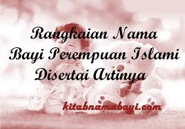 Dalam islam terdapat beberapa hukum syarak yang harus diketahui. Kumpulan Rangkaian Nama Bayi Perempuan Islami Dan Artinya Terbaru 2021kumpulan Arti Nama Bayi 2 3 Kata Unik Keren
