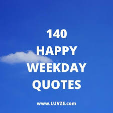 Here we have listed funny and happy monday, tuesday, wednesday, and thursday quotes. 140 Funny And Happy Monday Tuesday Wednesday Thursday Quotes