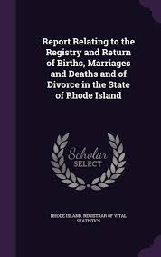 Maybe you would like to learn more about one of these? Report Relating To The Registry And Return Of Births Marriages And Deaths And Of Divorce In The State Of Rhode Island Rhode Island Registrar Of Vital Statist 9781357065829 Amazon Com Books