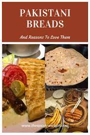 Pakistani Breads Best Travel Foods Food Delicious Bread Comfort Food