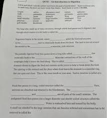 Our online digestive system trivia quizzes can be adapted to suit your requirements for taking some of the top digestive system quizzes. Solved Quiz An Introduction To Digestion Fill In Each Chegg Com