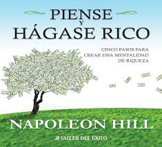 El libro piense y hágase rico de napoleón hill es uno de los mejores libros para quienes desean superarse económicamente y mentalmente. Piense Y Hagase Rico