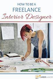 How To Be A Freelance Interior Designer Careerlancer Freelance Interior Designer Interior Design Jobs Interior Design Business Plan