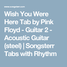 Wish You Were Here Tab By Pink Floyd Guitar 2 Acoustic Guitar Steel Songsterr Tabs With Rhythm Acoustic Guitar The Beatles Guitar Lessons