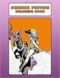 Cats adult coloring books pages. Science Fiction Coloring Book Deluxe Adult Coloring Book With Full Page Color Reference Guides Based On 1930s 1960s Sci Fi Comic Art Science Fiction Comic Coloring Books Coloring Books Yesteryears 9798606550555