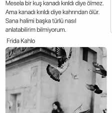 Ya Umutlar Biterse On Instagram Fridakahlo Ya Umutlar Biterse Sayfasi Olarak Tum Hizimizla Devam Ediyoruz En Guzel Sozler Cool Words Film Quotes Words