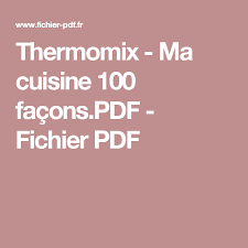 Thermomix Ma Cuisine 100 Facons Pdf Fichier Pdf Cuisine Thermomix Thermomix Recette
