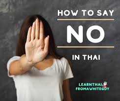 How do you say good morning in thai? How To Say No In Thai Learn Thai From A White Guy