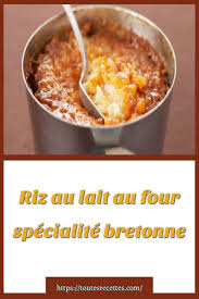 Riz Au Lait Au Four Specialite Bretonne Toutes Recettes Riz Au Lait Recette Riz Au Lait Specialite Bretonne