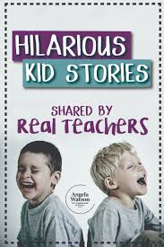 Also encourage them and make them feel good about themselves. Hilarious Kid Stories Shared By Real Teachers
