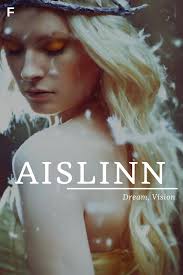 Aislinn Meaning Dream Vision Gaelic Names A Baby Girl Names A Baby Names Female Nam Trendy Baby Girl Names Girl Names With Meaning Baby Girl Names Unique