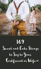 So, now you know the 80 text messages that will make her wet. 169 Sweet And Cute Things To Say To Your Girlfriend Or Wife Romantic Woot Hammy