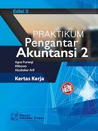Kunci jawaban praktikum sistem informasi akuntansi edisi 2 salemba empat soal tryout ujian nasional 2017 dan pembahasan untuk sma maret 10 2017 januari 13 2017 oleh soal unbk. Praktikum Pengantar Akuntansi 2 E2 Kasus Kertas Kerja