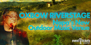 Oxbow Riverstage Napas New Outdoor Music Venue
