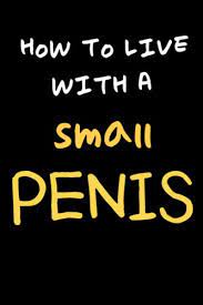 How to live with a small penis: Funny inappropriate office notebook for  men, for husband, for boyfriend | Simple blank lined and sarcastic work ...  employees or coworkers appreciation gift by Eva