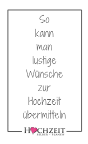 Wird klapprig und alt, (bräutigam) du musst sie hegen und pflegen bald. Wunsche Zur Hochzeit Gluckwunsche Zur Hochzeit Lustig Gluckwunsche Hochzeit Herzlichen Gluckwunsch Zur Hochzeit