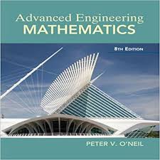 Advanced Engineering Mathematics 8th Edition Oneil Solutions Manual 1305635159 9781305635159 Advanced Engineering Advanced Mathematics Mathematics Math Methods