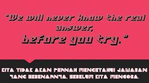 Love, it could make you sad.it could even make you lonely sometimes. Kata Kata Mutiara Dalam Bahasa Inggris Beserta Artinya