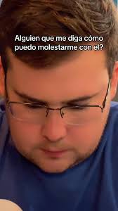 Como puedo molestrame con el? 🥹🥹🤭😂