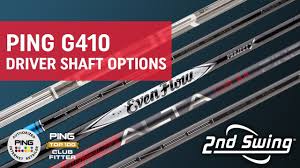 Ping G410 Driver Shaft Options