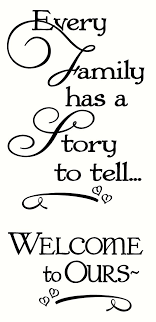 Every Family Has A Story To Tell Welcome To Ours Wall Words Wall Decal Stickers Family Quotes Inspirational Quotes Words
