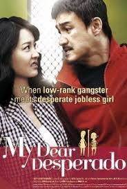 My Dear Desperado 2010 Romantic Comedy Dear Comedy