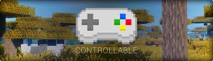 There are mods for minecraft pocket edition, but you will need to install a custom version of minecraft. Controllable Mods Minecraft Curseforge
