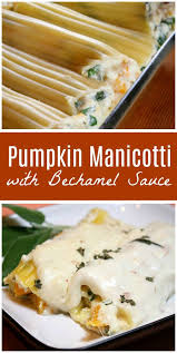 Pumpkin Manicotti With Bechamel Sauce Recipe Pumpkin Manicotti Manicotti Food