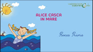 Una volta alice cascherina andò al mare, se ne innamorò e non voleva mai uscire dall'acqua. Alice Casca In Mare Maestra Chiara Youtube
