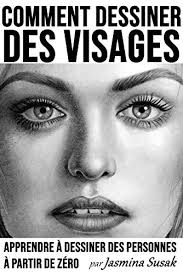 3606 x 5640 jpeg 1014 кб. Comment Dessiner Des Visages Apprendre A Dessiner Des Personnes A Partir De Zero French Edition Kindle Edition By Susak Jasmina Susak Jasmina Arts Photography Kindle Ebooks Amazon Com