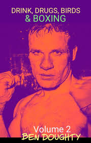 DRINK, DRUGS, BIRDS & BOXING VOLUME 2 by Ben Doughty