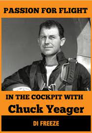 This book is the adventure of his life. In The Cockpit With Chuck Yeager Passion For Flight Book 1 English Edition Ebook Freeze Di Amazon De Kindle Shop