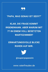 Papa Im Rampenlicht Ein Lustiger Twitter Spruch Rund Um Das Leben Mit Kindern Von Und Fur Eltern Elt Eltern Spruche Lustige Elternspruche Kinderspruche