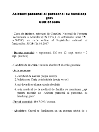 Potrivit legislaţiei asistentul personal al persoanei cu handicap, este persoana care supraveghează, acordă asistenţă şi îngrijire copilului sau adultului cu handicap grav şi asigură, în acelaşi timp, condiţii pentru implicarea persoanei cu handicap în activitate, în situaţii de viaţă reale. Asistent Personal Al Persoanei Cu Handicap Gra1