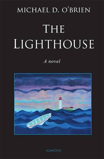 The Lighthouse: A Novel by Michael D. O'Brien | Goodreads
