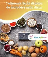 Di seguito troverai la lista di tutti gli alimenti che compongono un'alimentazione olistica: 7 Alimenti Ricchi Di Iodio Da Includere Nella Dieta Vivere Piu Sani Alimenti Dieta Tiroide