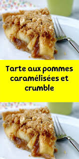 Tarte Aux Pommes Caramelisees Et Crumble Un Delice Delicieux Et Croustillant Pour Votre Tarte Aux Pommes Caramelisees Crumble Pomme Facile Pommes Caramelisees