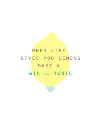 When Life Gives You Lemons Make A Gin Tonic Print 12 00 Via Etsy Gin And Tonic Gin Tonic