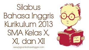 Rencana pelaksanaan pembelajaran (rpp) 8. Silabus Bahasa Inggris Kurikulum 2013 Sma Kelas X Xi Dan Xii Jagoan Bahasa Inggris