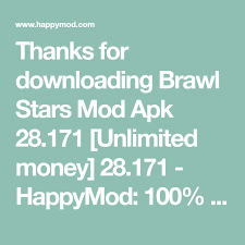 Brawl stars an amazing hack made of happy mod. Thanks For Downloading Brawl Stars Mod Apk 28 171 Unlimited Money 28 171 Happymod 100 Working Mods Brawl Mod Thankful