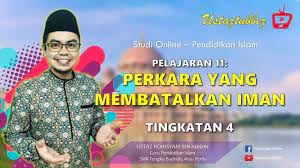 Perkara membatalkan iman kssm tingkatan 4. 11 Pendidikan Islam Tingkatan 4 Perkara Yang Membatalkan Iman Ura Youtube