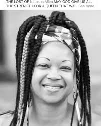 Natasha Allen………. Rest in peace Auntie