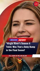 📄 VIRGIN RIVER BOMBSHELL: WAS THAT A BABY BUMP?!, 🎥 FULL STORY  REVEALED:https://getnewsnow.info/virgin-rivers-season-6-twist-was-that-a-baby-bump-in-the-final-scene/ 