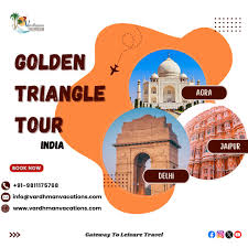 Vardhman Vacations - Discover the Golden Triangle Tour in India! Embark on an unforgettable journey through Delhi, Agra, and Jaipur with our detailed guide to the Golden Triangle Tour. Explore historical monuments