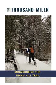 To this day, he is studied in classes all over the world and is an example to people wanting to become future generals. Snowshoeing The Timm S Hill Trail Snow Shoes Winter Hiking Trail