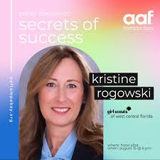 Meet Secrets of Success Panelist, Kristine Rogowski! Kristine, APR, serves  as the Chief Marketing & Communications Officer for Girl Scouts of West  Central Florida, leading a talented team dedicated to helping build
