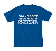 Stand Back I M Going To Try Science Meme Going To Try Science Funny Nerd Geek Hip Cool Toddler Shirt 3t Royal Blue Toddler Shirt Funny Nerd Shirts