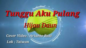 Hijau daun meski kau bahagia di 2021 lirik lagu lagu lirik from id.pinterest.com. Hijau Daun Tunggu Aku Pulang Mp3 Download 320kbps