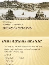 Maybe you would like to learn more about one of these? Kedatangan Kuasa Barat